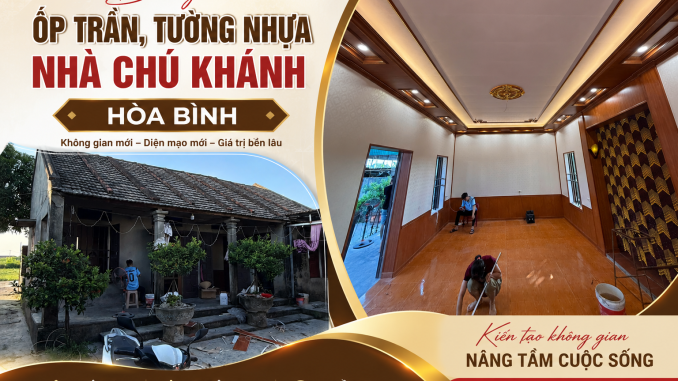 Bàn giao ốp trần, tường nhựa nhà chú Khánh Hòa Bình